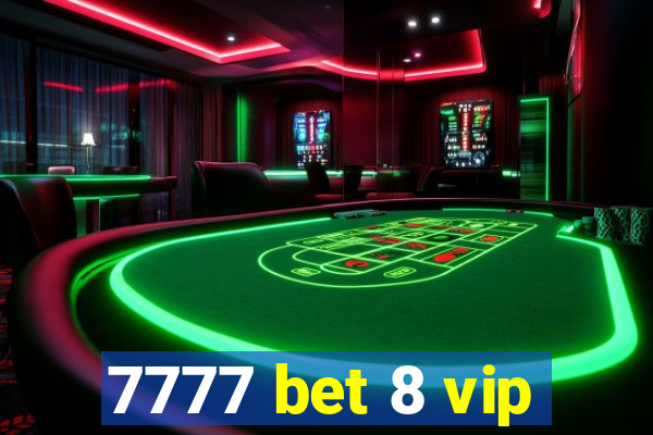 7777 bet 8 vip